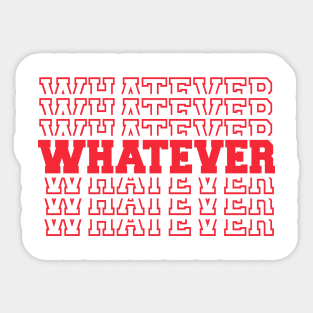 Whatever Sticker